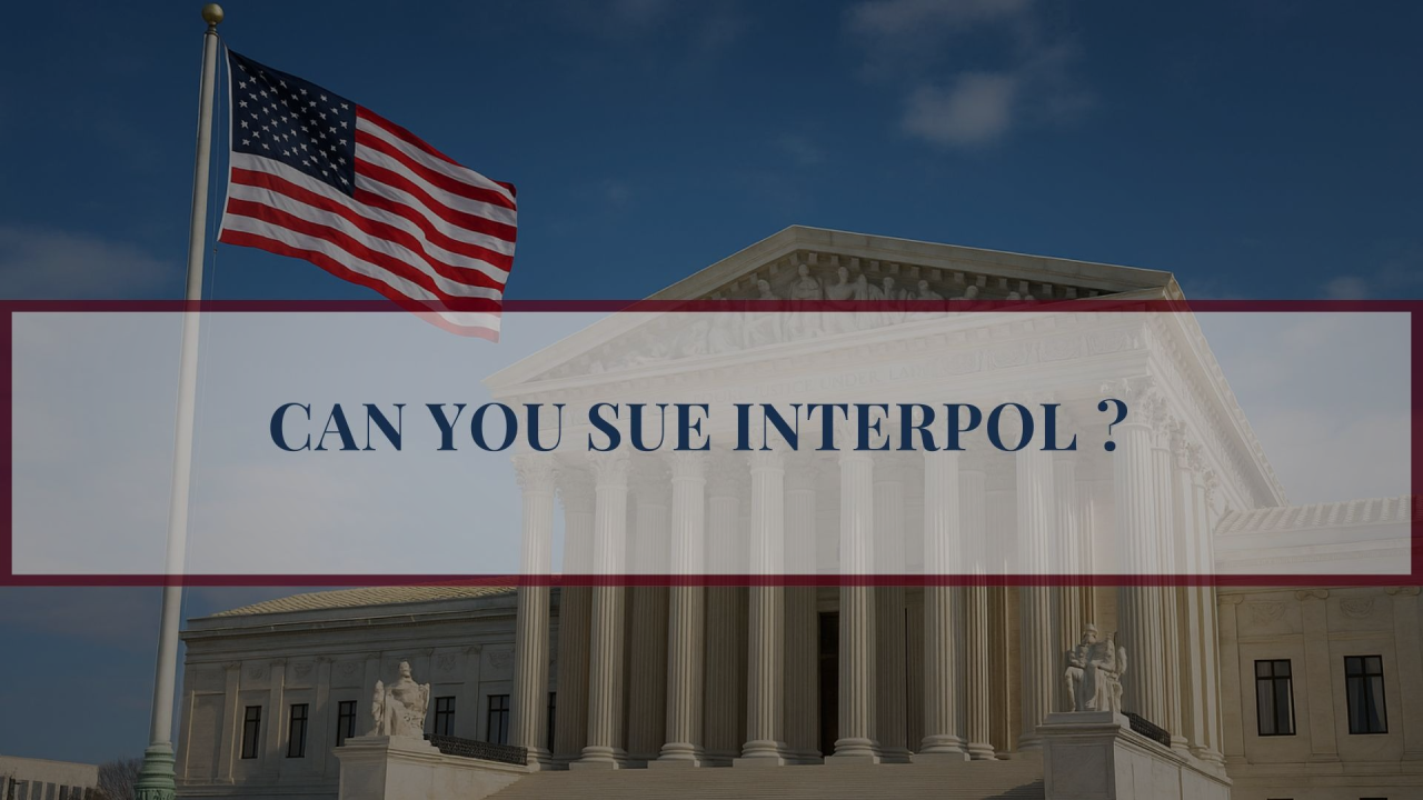 Analysis of INTERPOL’s immunity and the El Omari v. INTERPOL ruling on whether individuals can sue over abusive Red Notices.