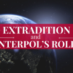 Extradition and INTERPOL Red Notices