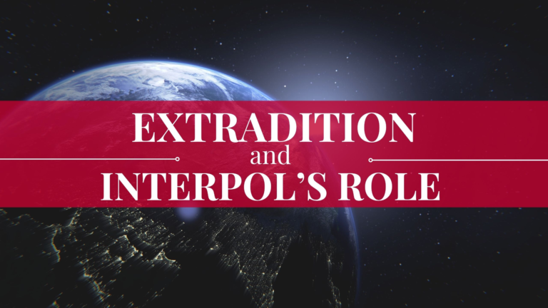 Extradition and Interpol Red Notices | Red Notice Track Extradition and INTERPOL Red Notices