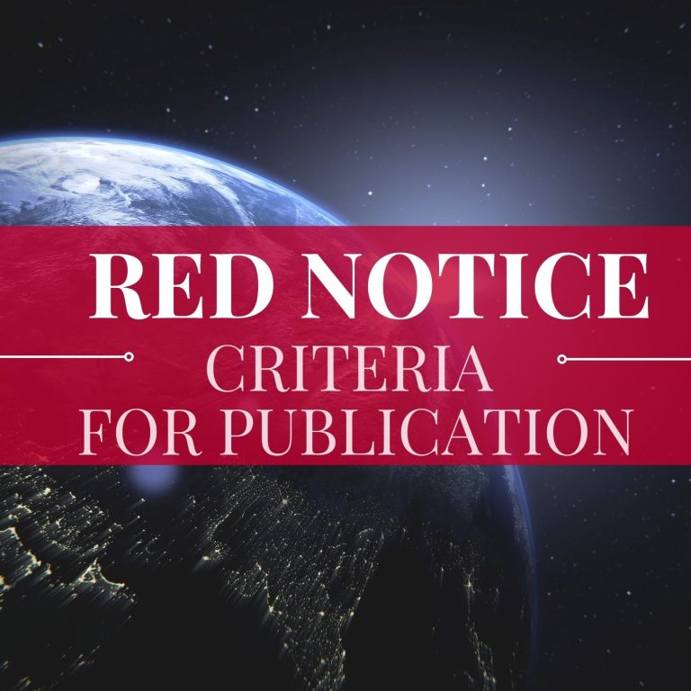 INTERPOL RED NOTICES - CRITERIA FOR PUBLICATION
